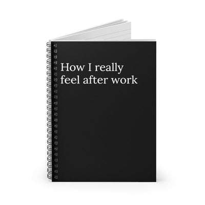How I really Feel After Work Notebook