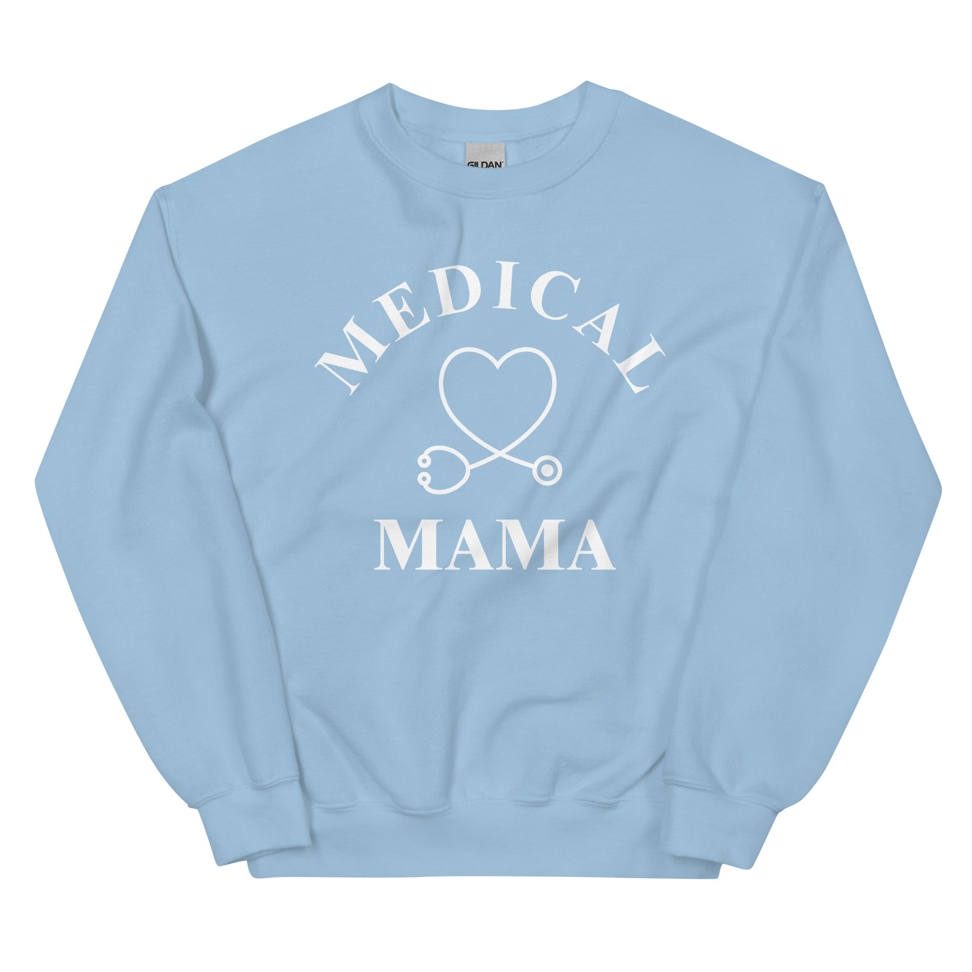 light blue sweatshirt with a heart shaped stethoscope and the words Medical Mama