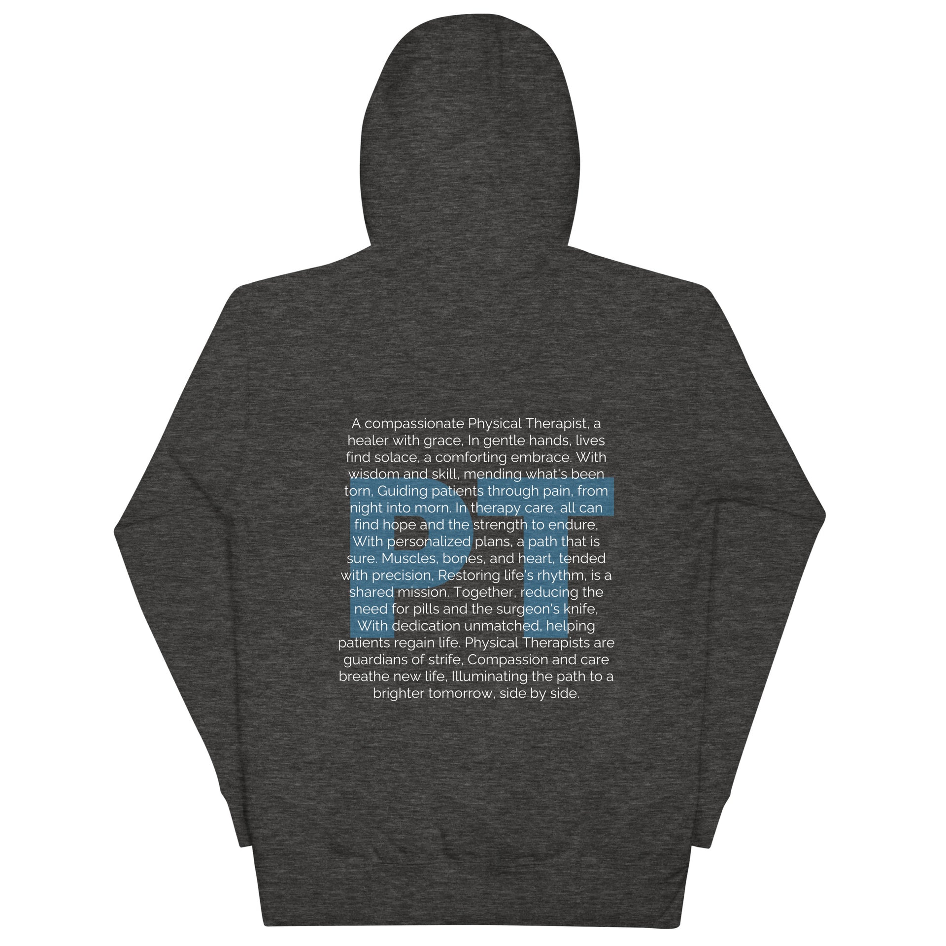 grey hooded sweat shirt with PT in blue and white letter of an ode to physical therapists