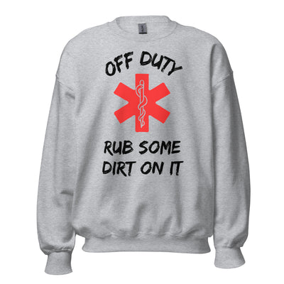 Rub Some Dirt On It Sweatshirt