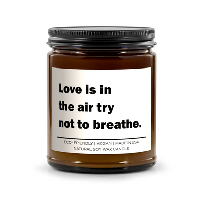 Love Is in the Air Try Not to Breathe Candle | Lung Warrior & Caregiver Candle