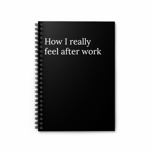 black covered paper notebook with the words How I really feel after work written on the front