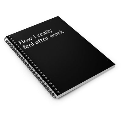 How I really Feel After Work Notebook