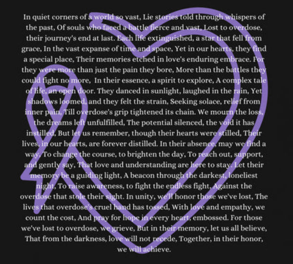 back side of black hooded sweatshirt with a purple awareness ribbon and the words overdose awareness written on the left upper chest. Has a large purple heart and ribbon with an ode to overdose awareness