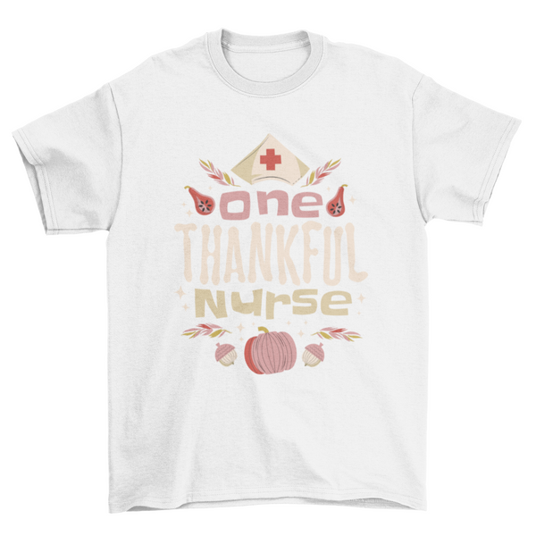 Thanksgiving nurse quote t-shirt