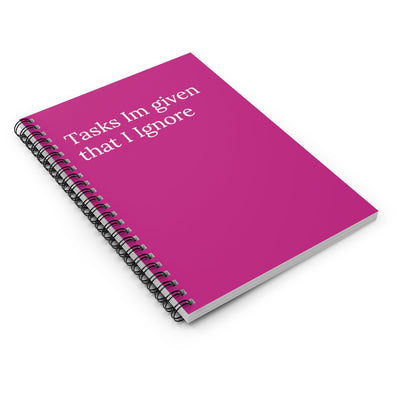 Tasks I'm Given that I Ignore Notebook