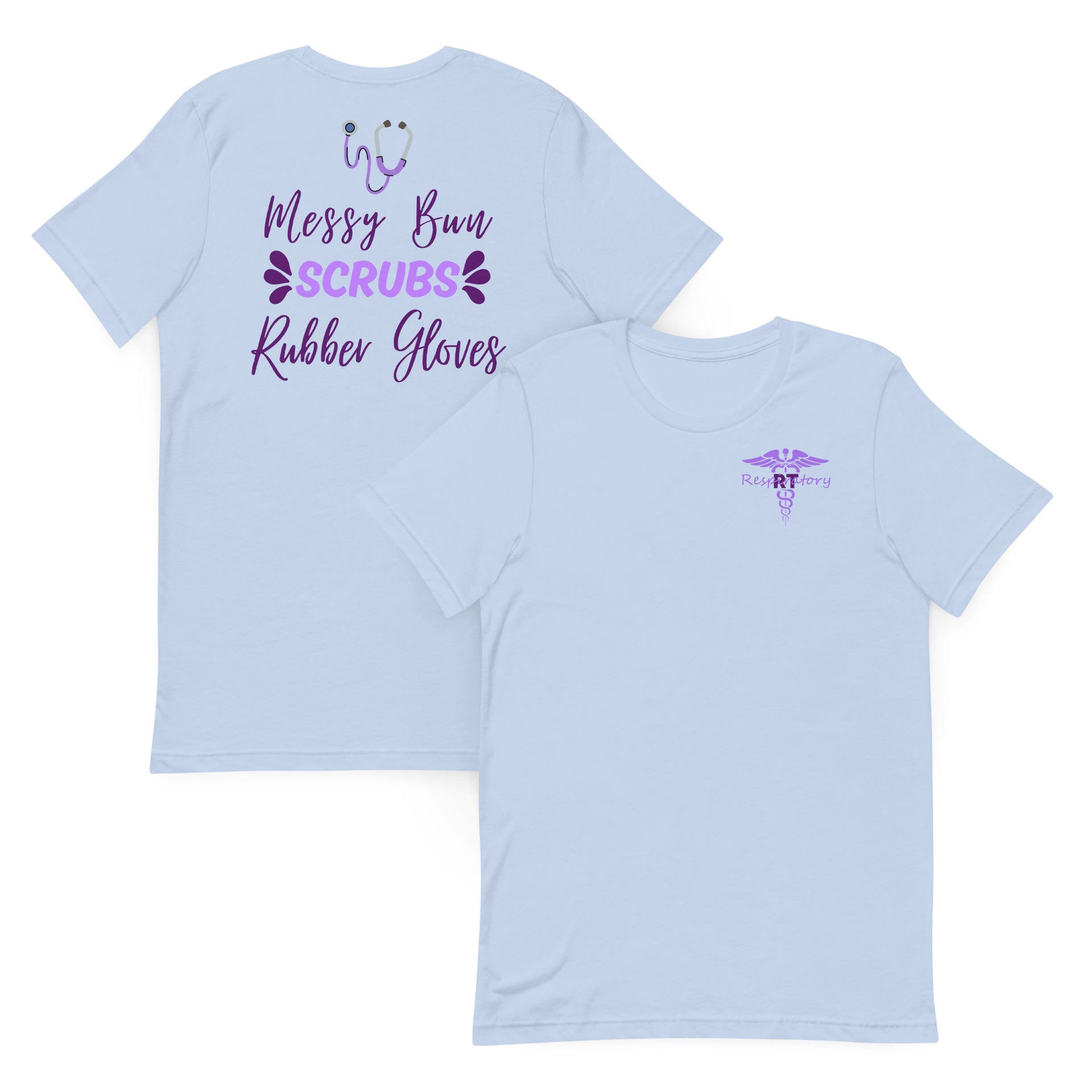 Product mockup light blue tshirt that says messy bun, scrubs, rubber gloves on the back and has a caduceus with respiratory written on the front mockup mockup