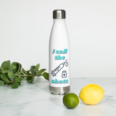 I Call The Shots Stainless Steel Water Bottle