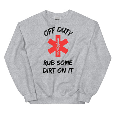 Rub Some Dirt On It Sweatshirt